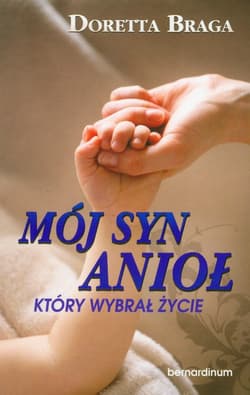 Mój syn anioł który wybrał życie