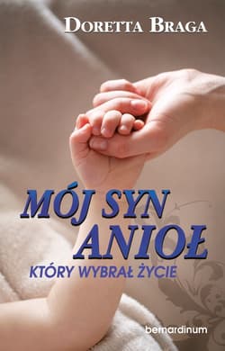 Mój syn, anioł, który wybrał życie - ebook - Doretta Braga