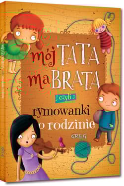 Mój tata ma brata, czyli rymowanki o rodzinie