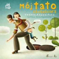 Mój tato szczęściarz - Joanna Papuzińska