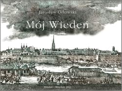 Mój Wiedeń - Jarosław Orłowski
