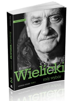 Mój wybór Krzysztof Wielicki Tom 2 Wywiad-rzeka