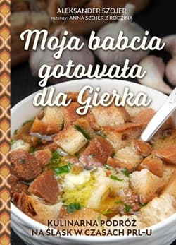 Moja babcia gotowała dla Gierka - Aleksander Szojer