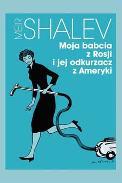 Moja babcia z Rosji i jej odkurzacz z Ameryki_plik - ebook - Meir Shalev