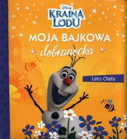 Moja bajkowa dobranocka. Lato Olafa. Disney Kraina Lodu - Praca zbiorowa