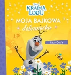 Moja bajkowa dobranocka. Lato Olafa. Disney Kraina Lodu - Praca zbiorowa