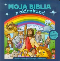 Moja Biblia z okienkami Historie Starego i Nowego Testamentu