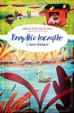 Moja biblioteczka. Brzydkie kaczątko i inne baśnie - Praca zbiorowa