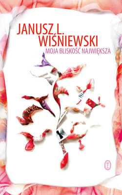 Moja bliskość największa - ebook - Janusz Leon Wiśniewski