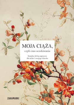 Moja ciąża, czyli czas oczekiwania - Opracowanie Zbiorowe