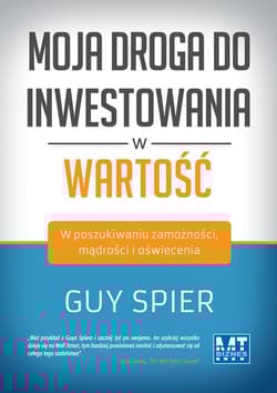 Moja droga do inwestowania w wartość W poszukiwaniu zamożności, mądrości i oświecenia