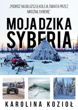 Moja dzika Syberia - Karolina Kozioł