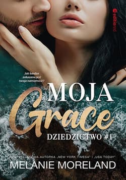 Moja Grace. Dziedzictwo #1 - audiobook - Melanie Moreland