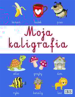 Moja kaligrafia wyd. 2 - Opracowanie Zbiorowe