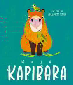 Moja kapibara. Aktywizująca książka dla dzieci - Małgorzata Detner