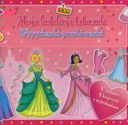 Moja kolekcja laleczek Wypychanki-przebieranki - Opracowanie Zbiorowe