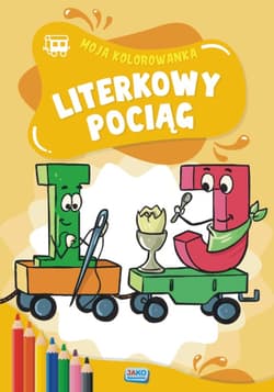 Moja kolorowanka Literkowy pociąg - Opracowanie Zbiorowe