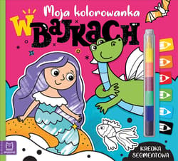 Moja kolorowanka W bajkach Kredka segmentowa - Agata Kaczyńska