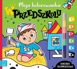 Moja kolorowanka W przedszkolu Kredka segmentowa - Agata Kaczyńska