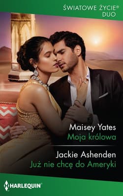 Moja królowa Już nie chcę do Ameryki - Yates Maisey, Ashenden Jackie