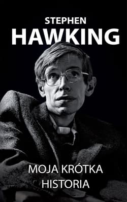 Moja krótka historia - Stephen W. Hawking