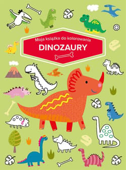 Moja książka do kolorowania. Dinozaury - Praca zbiorowa