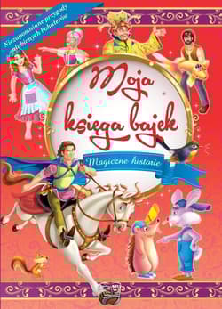 Moja Księga Bajek - Opracowanie Zbiorowe