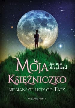 Moja księżniczko Niebiańskie listy od Taty - Sheri Rose Shepherd