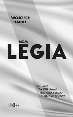 Moja Legia - Wojciech Hadaj