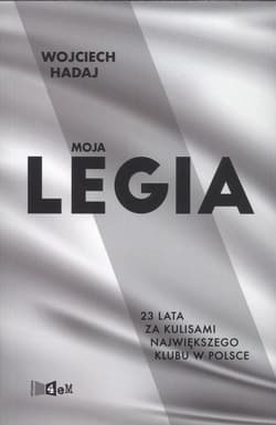 Moja Legia - Wojciech Hadaj