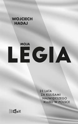 Moja Legia - ebook - Wojciech Hadaj