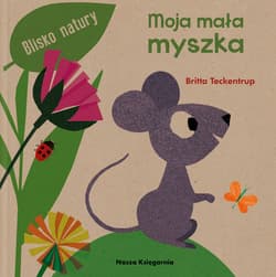 Moja mała myszka - Britta Teckentrup