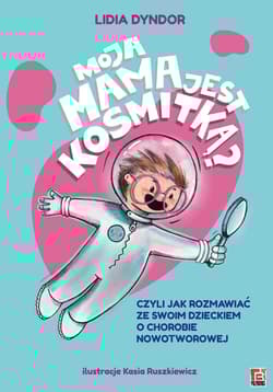 Moja mama jest kosmitką - Lidia Dyndor