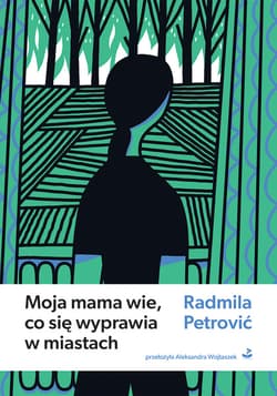 Moja mama wie, co się wyprawia w miastach - Radmila Petrović