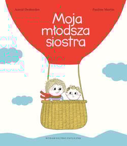 Moja młodsza siostra - Astrid Desbordes, Pauline Martin
