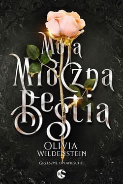 Moja mroczna bestia. Grzeszne opowieści. Tom 1 - Olivia Wildenstein