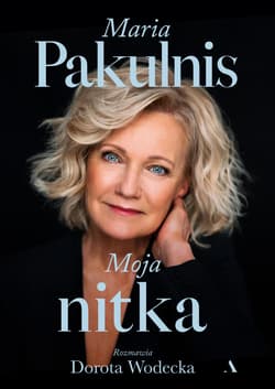 Moja nitka - Pakulnis Maria, Dorota Wodecka