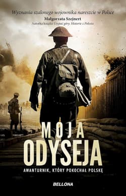 Moja odyseja. Awanturnik, który pokochał Polskę - Carton de Wiart Adrian