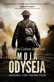Moja odyseja Awanturnik, który pokochał Polskę - Carton de Wiart Adrian