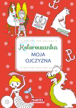 Moja ojczyzna. Kolorowanka - Praca zbiorowa