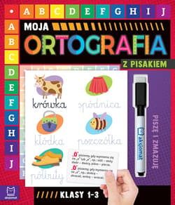 Moja ortografia z pisakiem klasy 1-3. Piszę i zmazuję (od 7 lat) - Agnieszka Bator