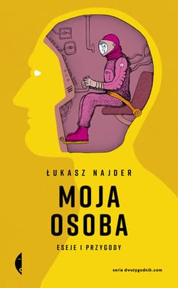 Moja osoba Eseje i przygody - Łukasz Najder