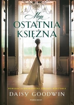 Moja ostatnia księżna - Daisy  Goodwin