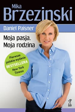 Moja pasja Moja rodzina - Brzezinski Mika, Paisner Daniel