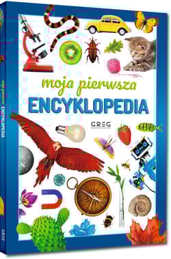 Moja pierwsza encyklopedia - Opracowanie Zbiorowe