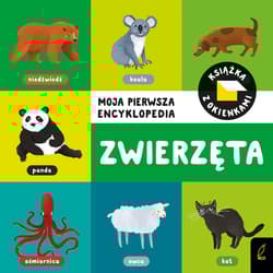 Moja pierwsza encyklopedia Książka z okienkami Zwierzęta