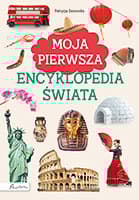Moja pierwsza encyklopedia świata wyd. 2024 - Patrycja Zarawska