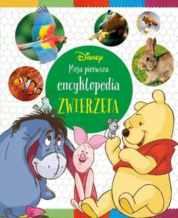 Moja pierwsza encyklopedia. Zwierzęta. Disney - Parent Nancy, David  Khayat