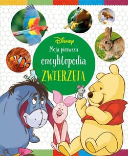 Moja pierwsza encyklopedia. Zwierzęta. Disney - Parent Nancy, David  Khayat