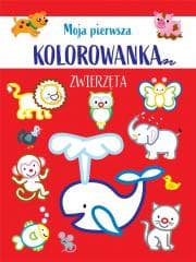 Moja pierwsza kolorowanka. Zwierzęta - Praca zbiorowa
